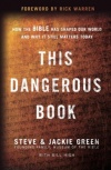 This Dangerous Book - How the Bible Has Shaped Our World and Why It Still Matters Today